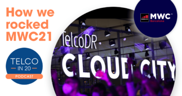 Ep 21 – How we rocked MWC21