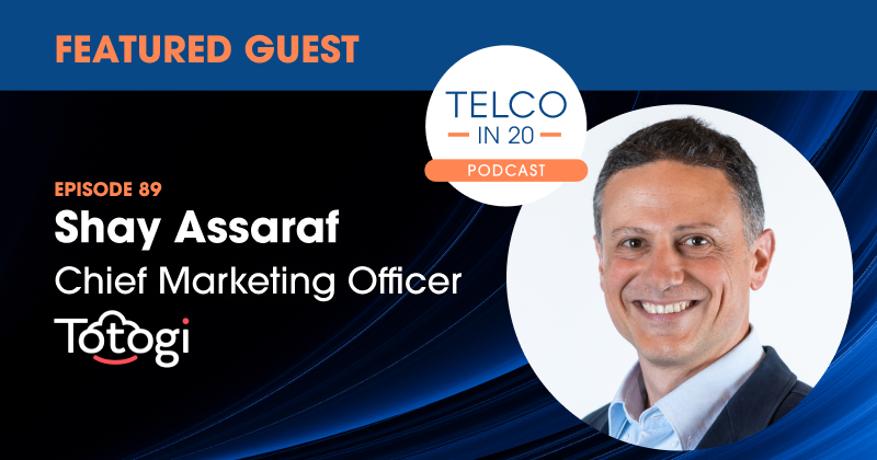 Telco in 20 Guest Shay Assaraf Totogi