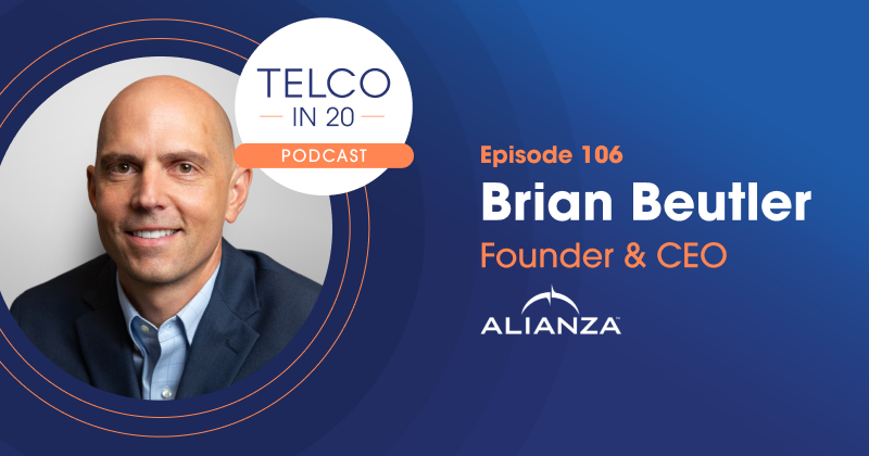 Telco in 20 Featured Guest Brian Beutler Alianza