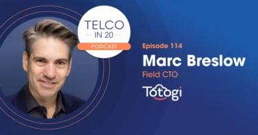 Telco in 20 Featured Guest Marc Breslow Totogi