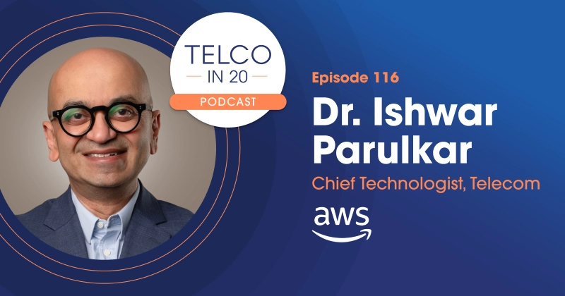 Telco in 20 Featured Guest Dr Ishwar Parulkar AWS