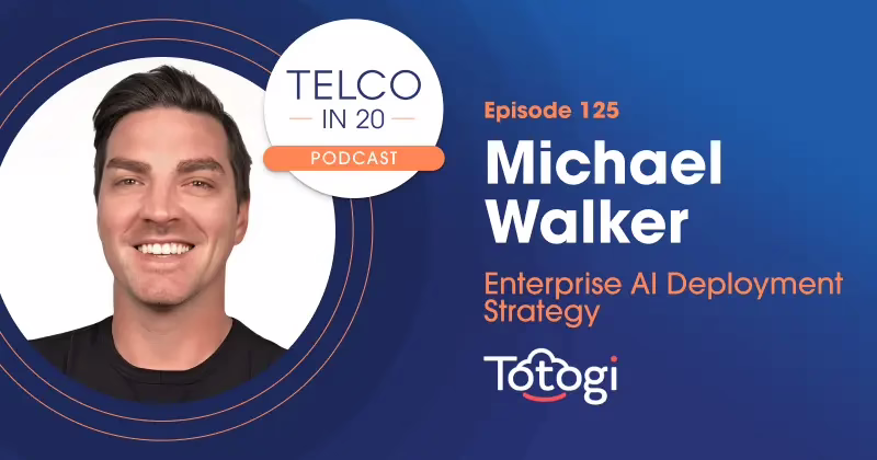 Telco in 20 Featured Guest Michael Walker Totogi