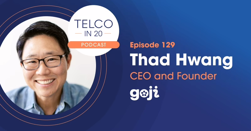 Telco in 20 Featured Guest Thad Hwang Goji Mobile