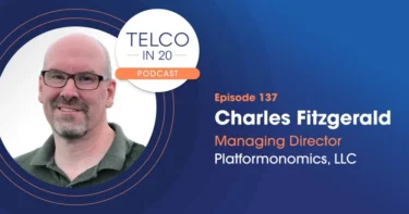 Telco in 20 Guest Charles Fitzgerald Platformonomics