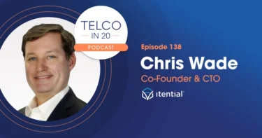 Telco in 20 Guest Chris Wade Itential