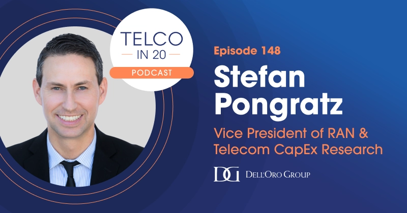Telco in 20 Guest Stefan Pongratz Dell’Oro Group